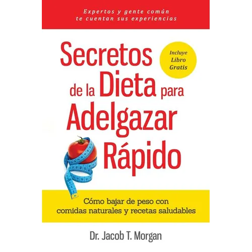 Secretos de la Dieta para Adelgazar Rápido: Cómo bajar de peso con comidas naturales y recetas saludables - Paperback