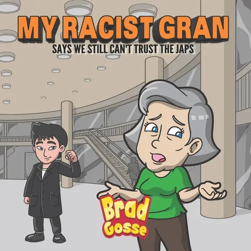 My Racist Gran: Says We Still Can't Trust The Japs - Paperback