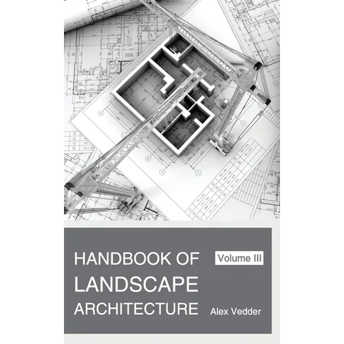 Handbook of Landscape Architecture: Volume III - Hardcover