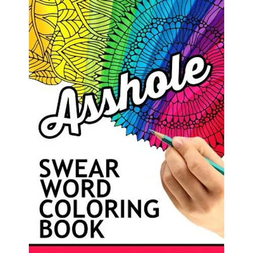 Swear words coloring book: Hilarious Sweary Coloring book For Fun and Stress Relief - Paperback