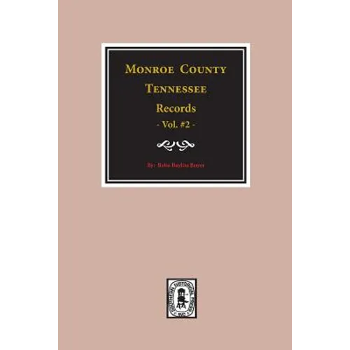 Monroe County, Tennessee Records, 1820-1870, Vol. #2. - Paperback