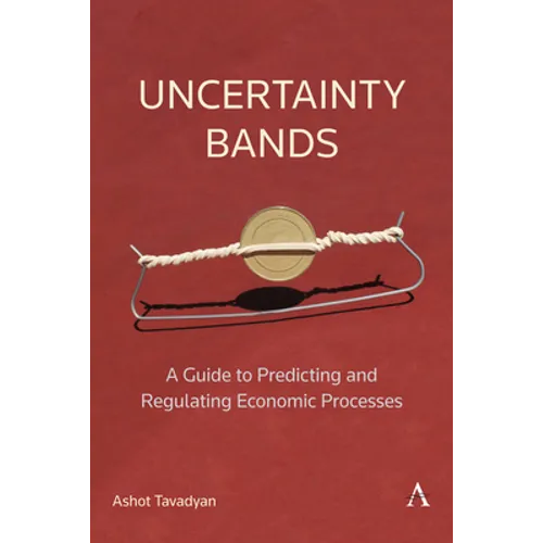 Uncertainty Bands: A Guide to Predicting and Regulating Economic Processes - Paperback