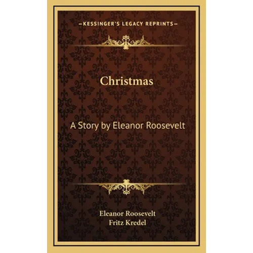 Christmas: A Story by Eleanor Roosevelt - Hardcover