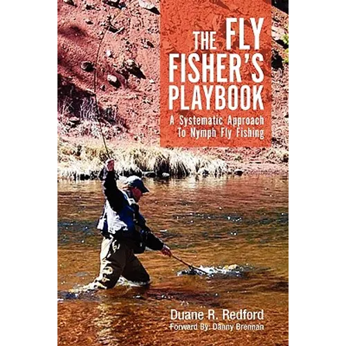 The Fly Fisher's Playbook: A Systematic Approach to Nymph Fly Fishing - Paperback