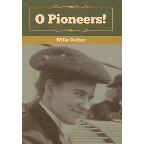 O Pioneers! - Hardcover