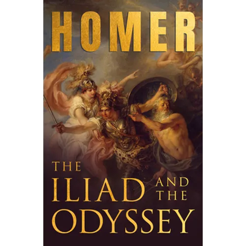 The Iliad & The Odyssey: Homer's Greek Epics with Selected Writings - Paperback