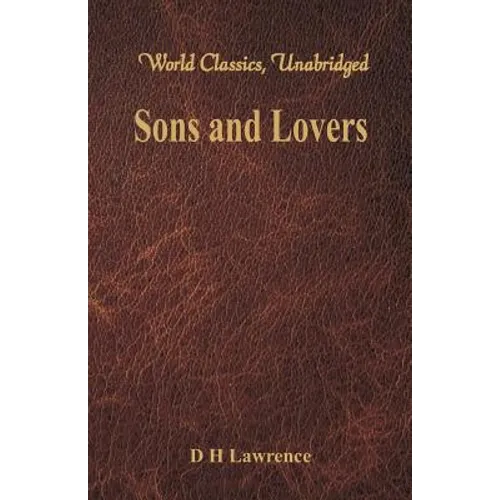 Sons and Lovers (World Classics, Unabridged) - Paperback