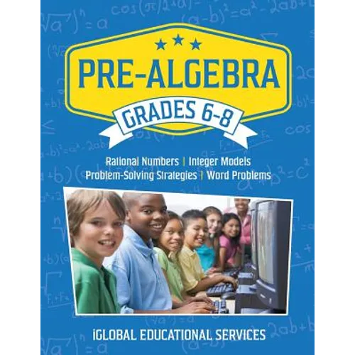 Pre-Algebra: Grades 6-8: Rational Numbers, Integer Models, Problem-Solving Strategies, Word Problems - Paperback