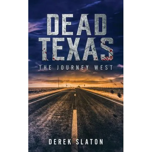 Dead Texas: The Journey West - Paperback