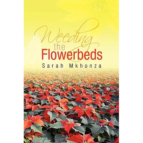 Weeding the Flowerbeds - Paperback
