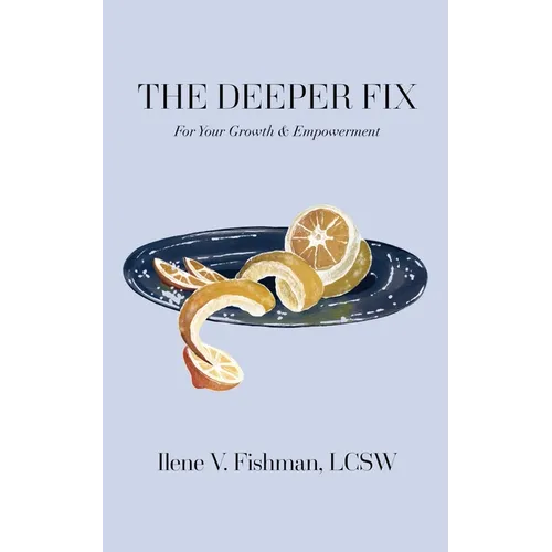 The Deeper Fix: For Your Growth and Empowerment - Paperback
