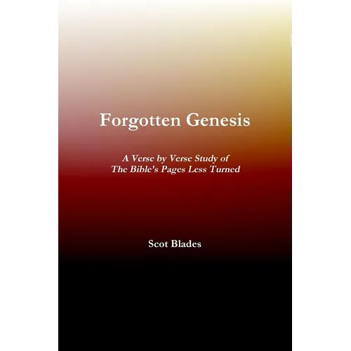 Forgotten Genesis, A Verse by Verse Study of The Bible's Pages Less Turned - Paperback