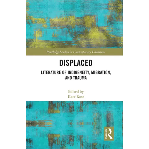 Displaced: Literature of Indigeneity, Migration, and Trauma - Paperback