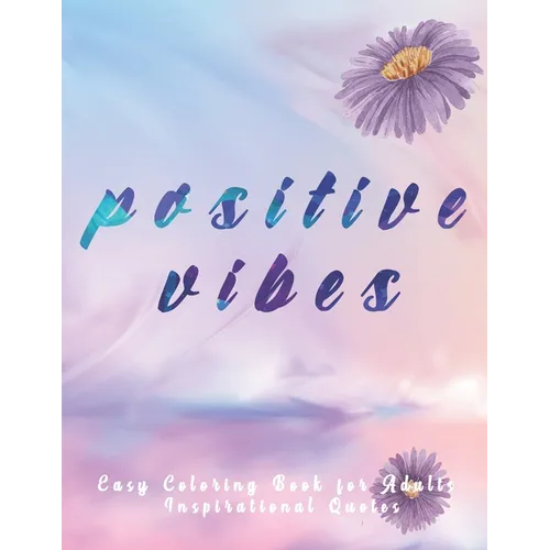 Easy Coloring Book for Adults Inspirational Quotes: Large Print Coloring Pages with Positive & good Vibes Inspirational Quotes - Anti stress coloring - Paperback