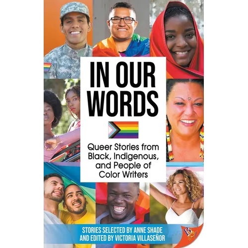 In Our Words: Queer Stories from Black, Indigenous, and People of Color Writers - Paperback
