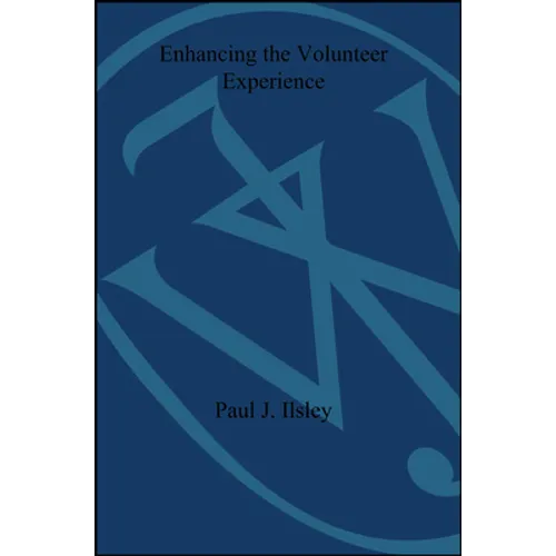 Enhancing the Volunteer Experience: New Insights on Strengthening Volunteer Participation, Learning, and Commitment - Paperback