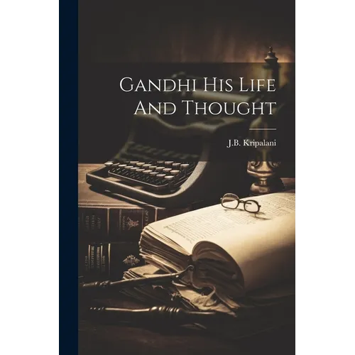 Gandhi His Life And Thought - Paperback