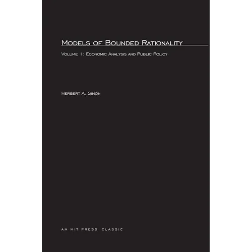 Models of Bounded Rationality, Volume 1: Economic Analysis and Public Policy - Paperback