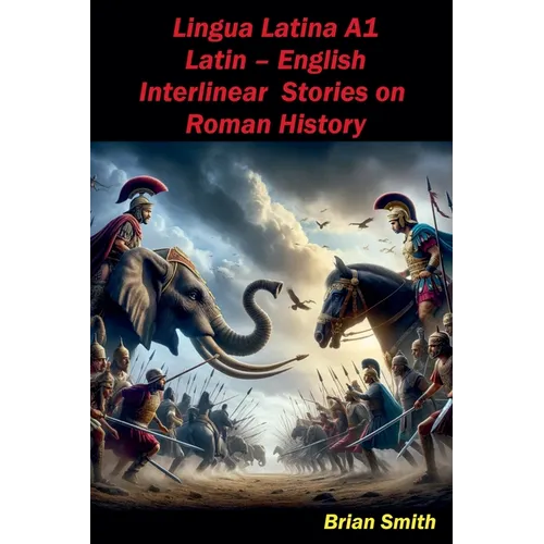 Lingua Latina Latin - English Interlinear Stories on Roman History - Paperback