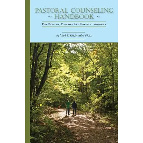 Pastoral Counseling Handbook: For Pastors, Deacons and Spiritual Advisors - Paperback