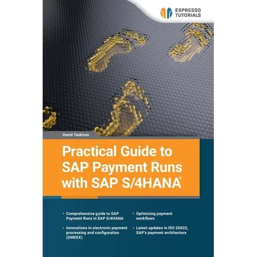 Practical Guide to SAP Payment Runs with SAP S/4HANA - Paperback