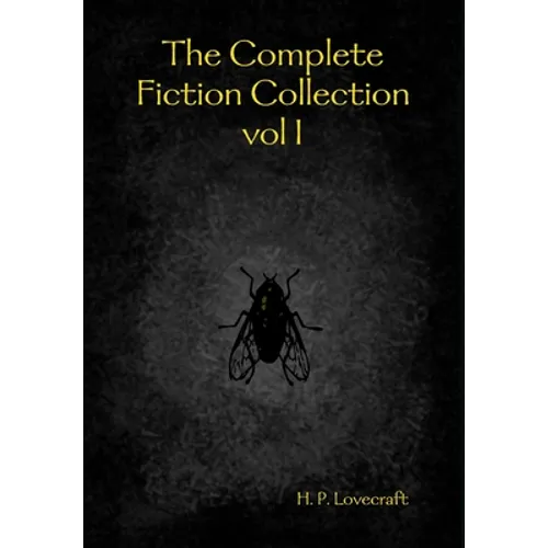 The Complete Fiction Collection vol I - Hardcover
