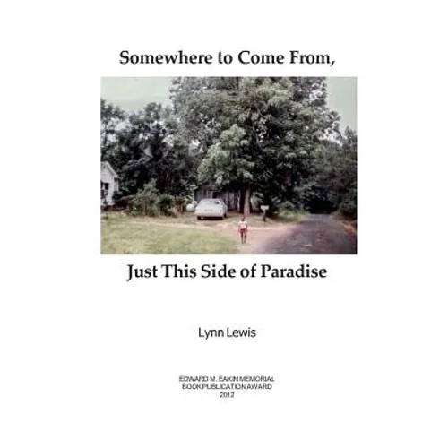 Somewhere to Come From, Just This Side of Paradise - Paperback