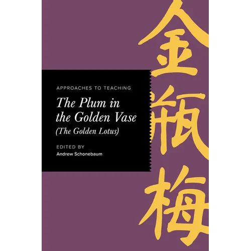 Approaches to Teaching the Plum in the Golden Vase (the Golden Lotus) - Paperback