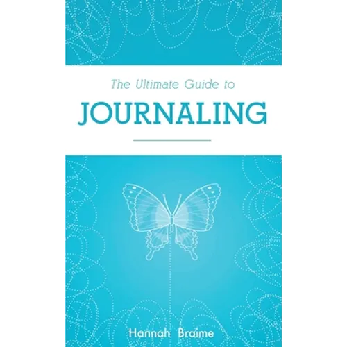 The Ultimate Guide to Journaling - Paperback