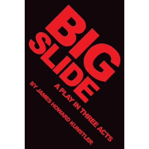 Big Slide: A Play in Three Acts - Paperback