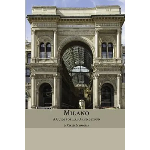 Milano: A Guide for Expo and Beyond - Paperback