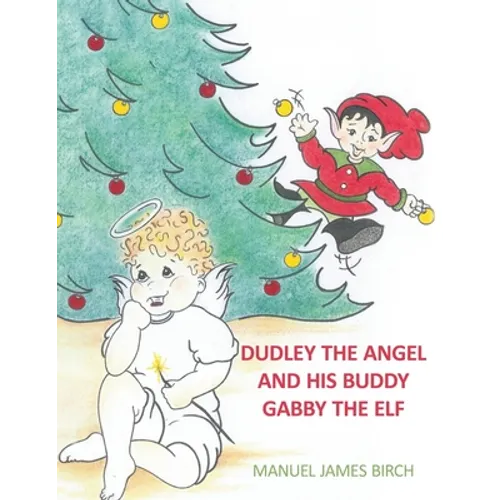 Dudley the Angel and His Buddy Gabby the Elf - Paperback