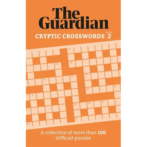 The Guardian Cryptic Crosswords 2: A Compendium of More Than 100 Difficult Puzzles - Paperback