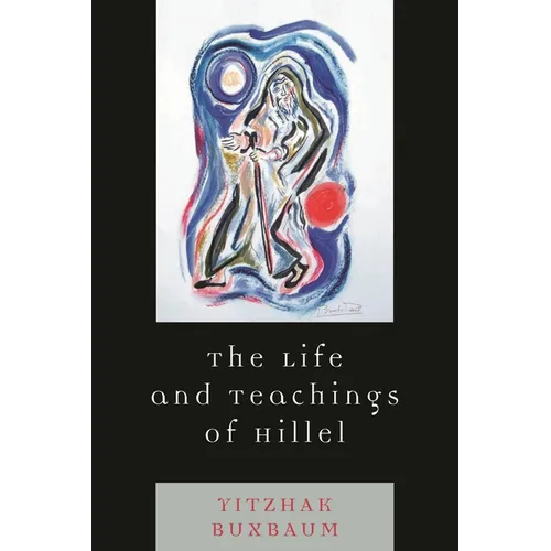 The Life and Teachings of Hillel - Hardcover