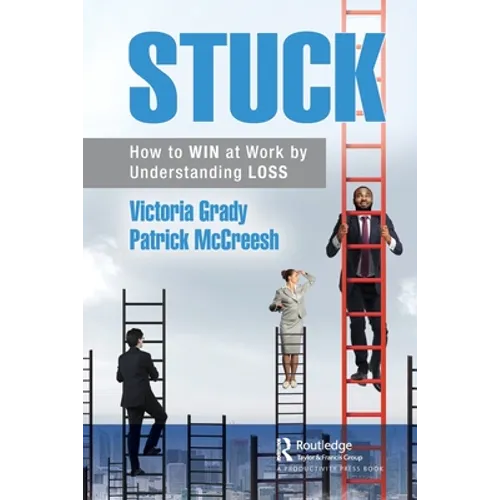 Stuck: How to Win at Work by Understanding Loss - Paperback