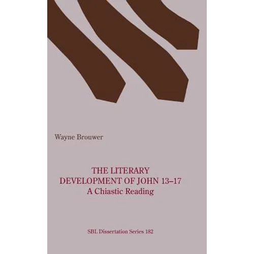 The Literary Development of John 13-17 - Hardcover