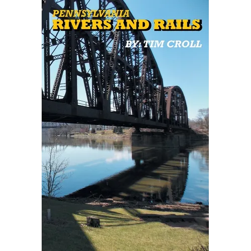 Pennsylvania Rivers and Rails - Paperback