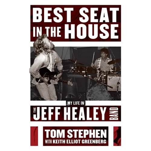 Best Seat in the House: My Life in the Jeff Healey Band - Paperback