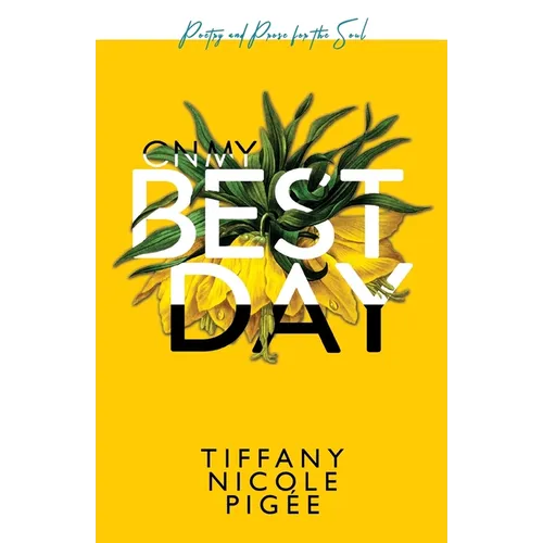 On My Best Day: poetry and prose for the soul - Paperback