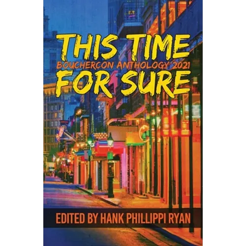 This Time For Sure: Bouchercon Anthology 2021 - Paperback