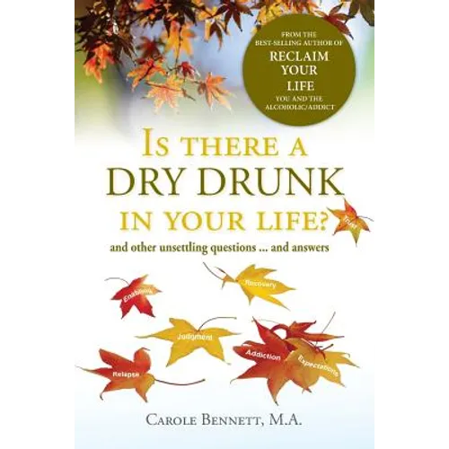 Is there a Dry Drunk in your life/: And other unsettling questions....and answers - Paperback