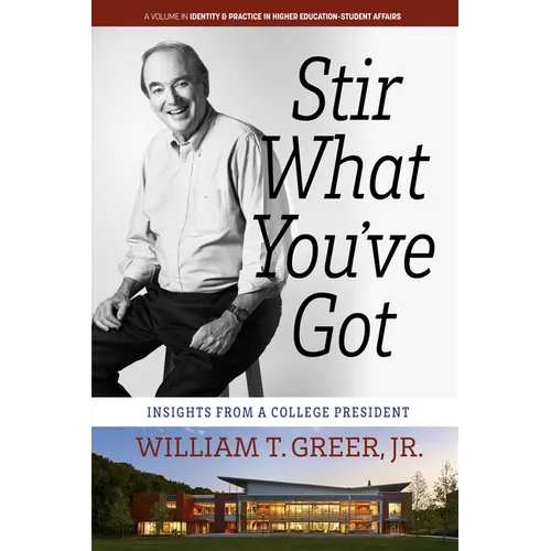 Stir What You've Got: Insights From a College President - Hardcover