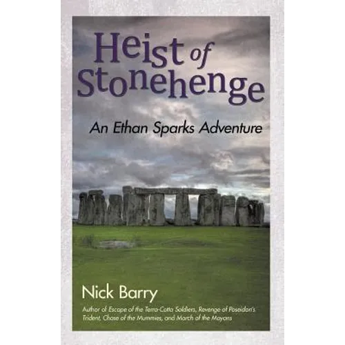 Heist of Stonehenge: An Ethan Sparks Adventure - Paperback