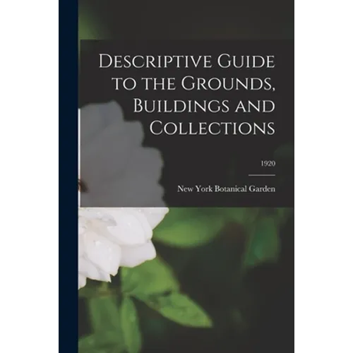 Descriptive Guide to the Grounds, Buildings and Collections; 1920 - Paperback