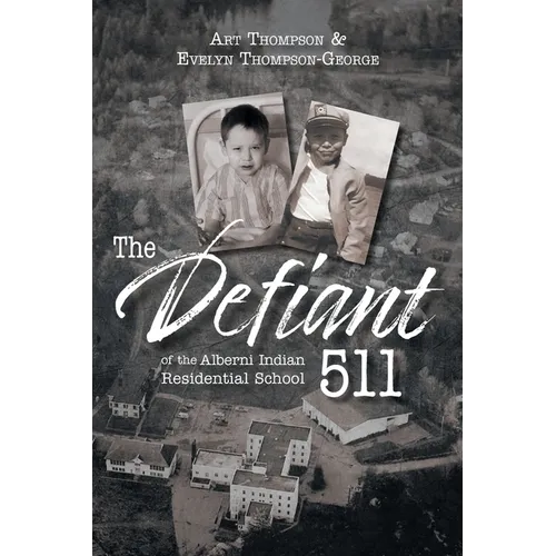 The Defiant 511 of the Alberni Indian Residential School - Paperback