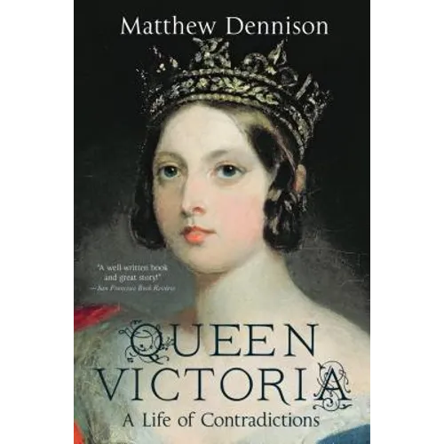 Queen Victoria: A Life of Contradictions - Paperback