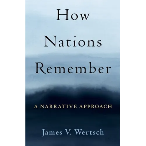 How Nations Remember: A Narrative Approach - Hardcover