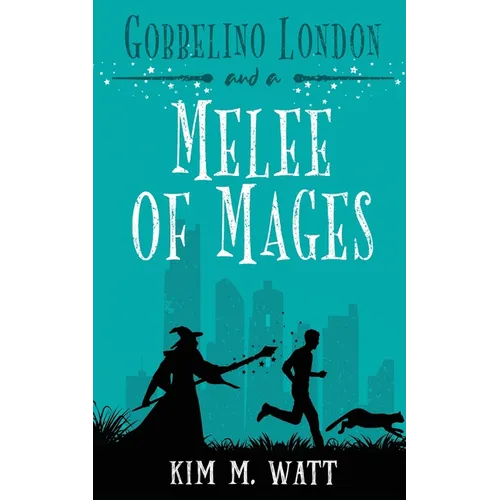 Gobbelino London & a Melee of Mages - Paperback