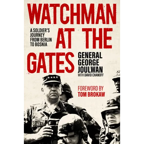 Watchman at the Gates: A Soldier's Journey from Berlin to Bosnia - Hardcover