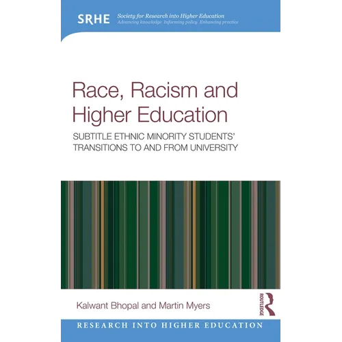 Race, Racism, and Higher Education: Ethnic Minority Students' Transitions to and From University - Paperback